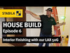 STABILA House build | Episode 6 | Interior Finishing with our LAX 50G - GREENBEAM